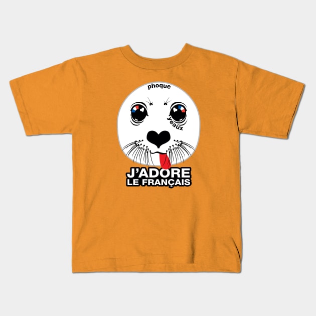 Phoque. Yeaux. J'adore le français! (I LOVE FRENCH) Kids T-Shirt by PeregrinusCreative